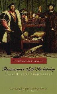Renaissance Self-Fashioning; Stephen Greenblatt; 2005