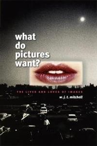 What Do Pictures Want?; W. J. T. Mitchell; 2005