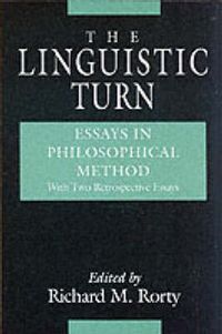 The Linguistic Turn  Essays in Philosophical Method; Richard M Rorty; 1992