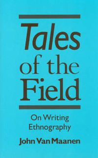Tales of the field : on writing ethnography; John Van Maanen; 1988