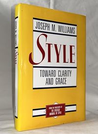 Style : toward clarity and grace; Joseph M. Williams; 1990
