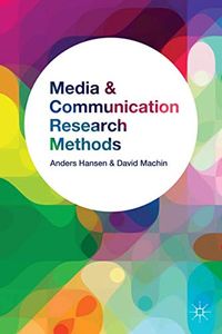 Media and communication research methods; Anders Hansen; 2013