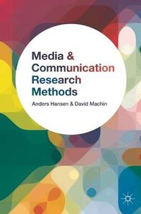 Media and Communication Research Methods; Anders Hansen, David Machin; 2013