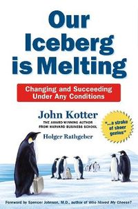 Our Iceberg is Melting; Kotter John, Rathgeber Holger; 2006