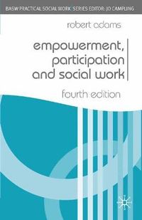 Empowerment, Participation and Social Work; Robert Adams; 2008