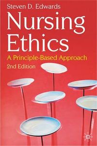 Nursing Ethics; Steven Edwards; 2009