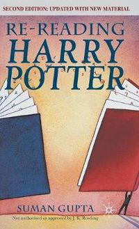Re-Reading Harry Potter; Suman Gupta; 2009