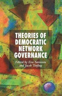 Theories of Democratic Network Governance; E Sorensen, Jacob Torfing; 2006