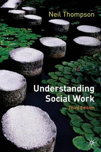 Understanding social work; Neil Thompson; 2009