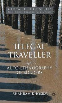 'Illegal' Traveller; S. Khosravi; 2010