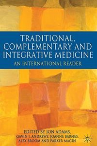 Traditional, Complementary and Integrative Medicine; Jon Adams, Gavin Andrews, Joanne Barnes; 2012