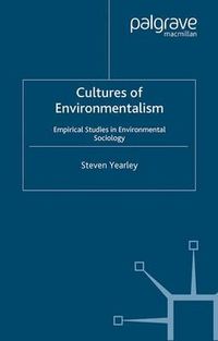 Cultures of Environmentalism; S. Yearley; 2005