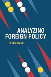 Analyzing Foreign Policy; Derek Beach; 2012