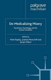 De-Medicalizing Misery; Joanna Moncrieff, Mark Rapley, Jacqui Dillon; 2011