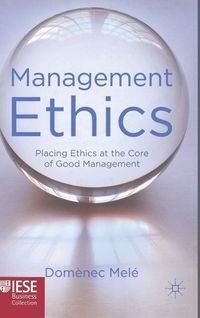 Management Ethics; D. Melé; 2011