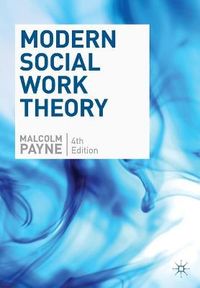 Modern Social Work Theory; Payne Malcolm; 2014