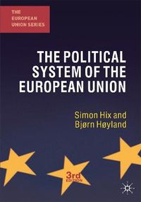 The Political System of the European Union; Simon Hix, Bjørn Høyland; 2011