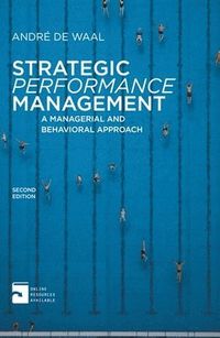 Strategic Performance Management; Andre De Waal; 2013