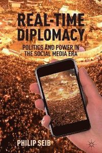 Real-Time Diplomacy; P. Seib; 2012