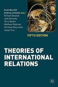 Theories of International Relations; Scott Burchill, Andrew Linklater, Richard Devetak; 2013