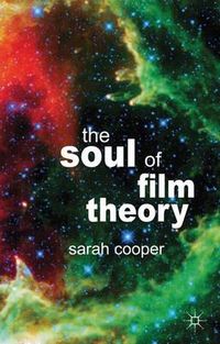 The Soul of Film Theory; S Cooper; 2013