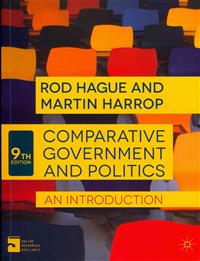 Comparative Government and Politics; Rod Hague, Martin Harrop; 2013