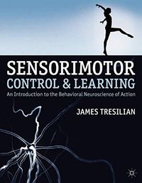 Sensorimotor Control and Learning; James Tresilian; 2012