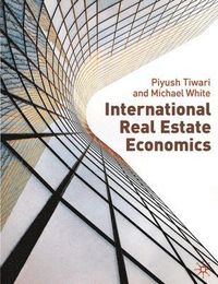 International Real Estate Economics; P Tiwari, Michael White; 2010