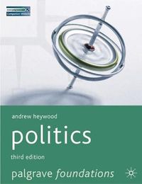 Politics; Andrew Heywood; 2007