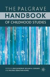 The Palgrave Handbook of Childhood Studies; J Qvortrup, W Corsaro, M Honig; 2009