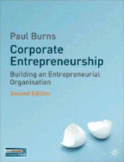 Corporate Entrepreneurship; Paul Burns; 2008