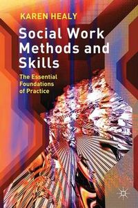 Social Work Methods and Skills; Karen Healy; 2012