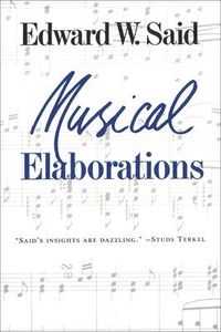Musical Elaborations; Edward Said; 1993