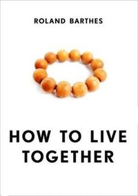 How to Live Together; Roland Barthes; 2012