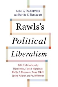 Rawls's Political Liberalism; Thom Brooks, Martha C Nussbaum; 2015