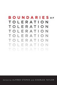 Boundaries of Toleration; Alfred Stepan, Charles Taylor; 2014