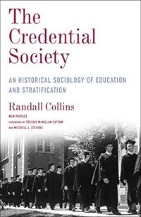 The Credential Society; Randall Collins, Tressie McMillan Cottom, Mitchell L. Stevens; 2019