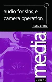 Audio for Single Camera Operation; Tony Grant; 2002