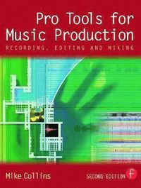 Pro Tools for Music Production; Mike Collins; 2004