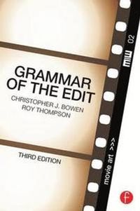 Grammar of the Edit; Christopher J Bowen, Roy Thompson; 2013