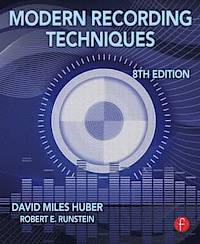 Modern Recording Techniques; David Miles Huber, Robert E. Runstein; 2014