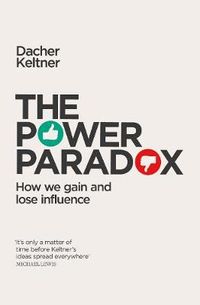 The Power Paradox; Dacher Keltner; 2016