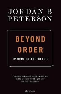 Beyond Order: 12 More Rules for Life; Jordan B. Peterson; 2021