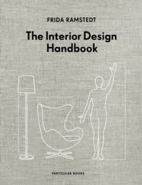The Interior Design Handbook; Frida Ramstedt; 2020