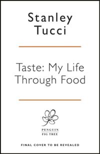 Taste: My Life Through Food; Stanley Tucci; 2021