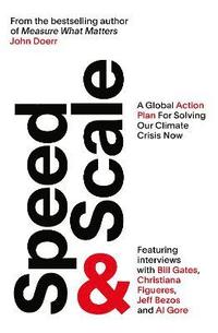 Speed and Scale - A Global Action Plan for Solving Our Climate Crisis Now; John Doerr; 2021