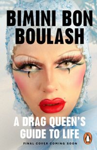 Release the Beast - A Drag Queen's Guide to Life; Bimini Bon Boulash; 2021