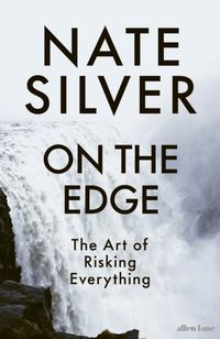 On the edge; Nate Silver; 2024
