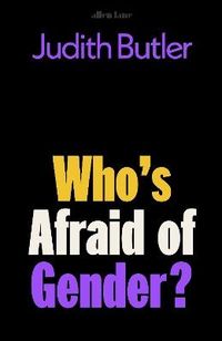 Who's Afraid of Gender?; Judith Butler; 2024