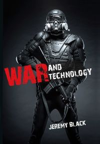 War and Technology; Jeremy Black; 2013